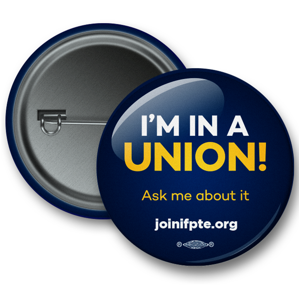 I'm In A Union Round Button